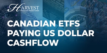 Canadian Income ETFs paying US Dollar Cashflow