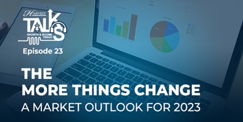 Episode 23 | The more things change – a market outlook for 2023 | Harvest Talks