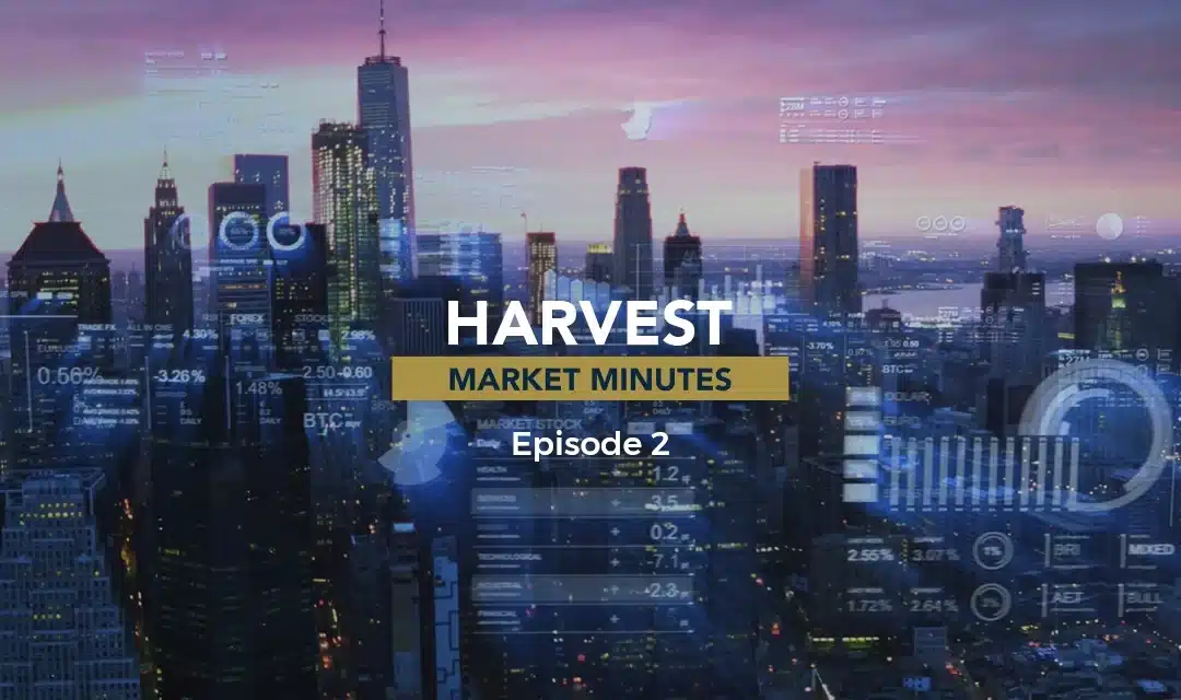 Long Term Bonds Take the Spotlight | Harvest Markets Minute: Episode 2
