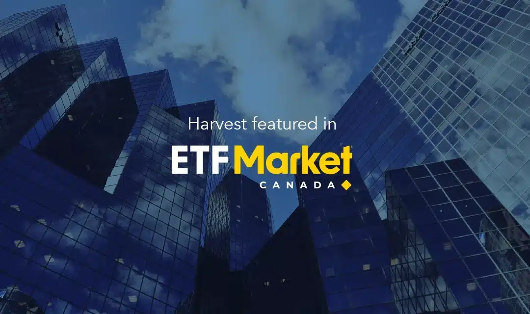 Examining Harvest ETFs Product line-up and specialty as a firm