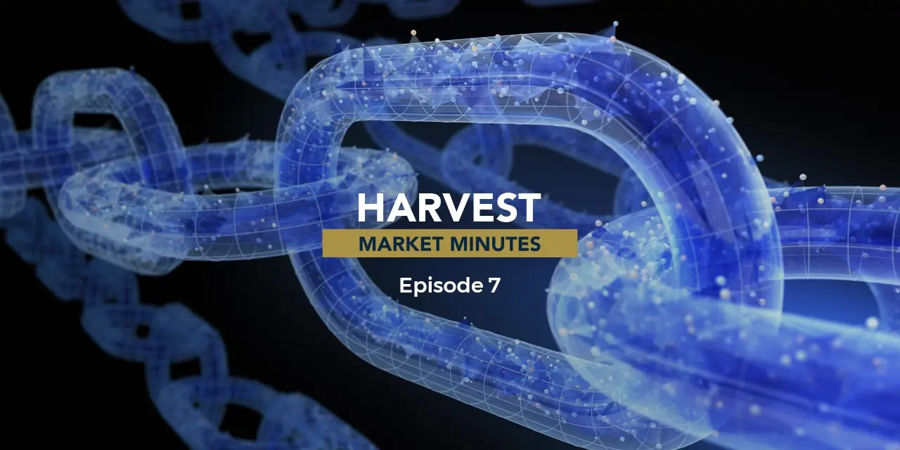 Harvest Market Minutes - Episode 7 - Bitcoin, Blockchain, and a Trailblazing ETF