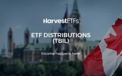 Harvest ETF annonce la distribution finale en espèces d'octobre 2024 pour le FNB Harvest Canadian T-Bill