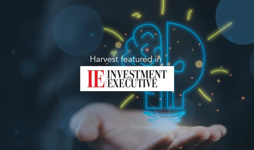 Product roundup: Harvest plans to expand its ETF lineup