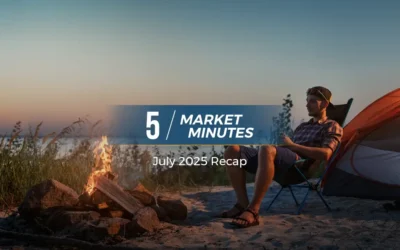 July 2025 Market Recap | 5 Market Minutes
