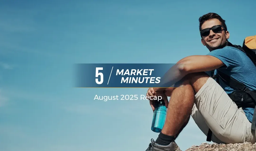 August 2025 Market Recap | 5 Market Minutes