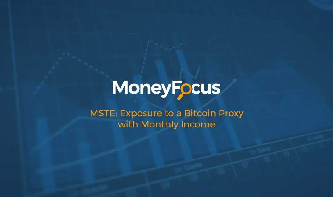 MSTE: Exposure to a Bitcoin Proxy with Monthly Income | Money Focus