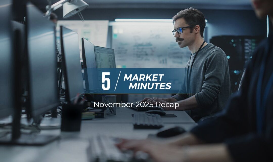 November 2025 Market Recap | 5 Market Minutes